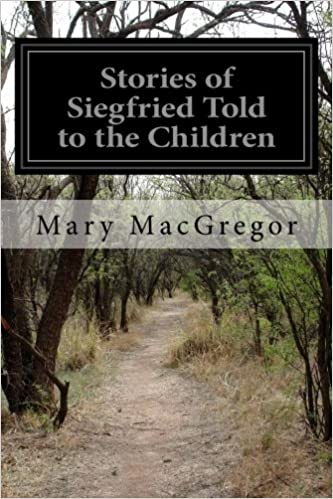 Stories of Siegfried, Told to the Children